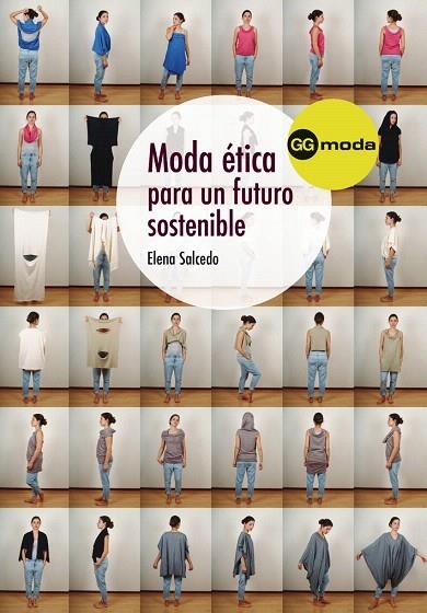 MODA ÉTICA PARA UN FUTURO SOSTENIBLE | 9788425226052 | SALCEDO,ELENA | Llibreria Geli - Llibreria Online de Girona - Comprar llibres en català i castellà