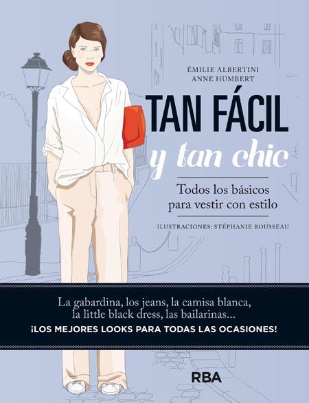 TAN FÁCIL Y TAN CHIC.TODOS LOS BÁSICOS PARA VESTIR CON ESTILO | 9788490563816 | ALBERTINI,EMILIE/HUMBERT,ANNE | Llibreria Geli - Llibreria Online de Girona - Comprar llibres en català i castellà