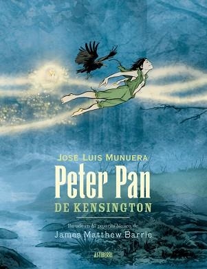 PETER PAN DE KENSINGTON | 9788419670861 | MUNUERA, JOSÉ LUIS | Llibreria Geli - Llibreria Online de Girona - Comprar llibres en català i castellà