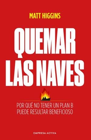 QUEMAR LAS NAVES | 9788418308000 | HIGGINS, MATT | Llibreria Geli - Llibreria Online de Girona - Comprar llibres en català i castellà