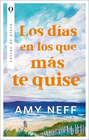 LOS DÍAS EN LOS QUE MÁS TE QUISE | 9788492919727 | NEFF, AMY | Llibreria Geli - Llibreria Online de Girona - Comprar llibres en català i castellà