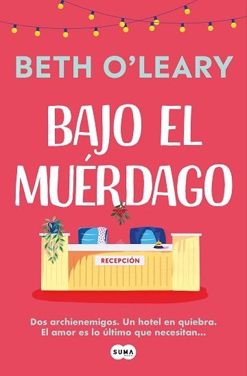 BAJO EL MUÉRDAGO | 9788491298977 | O'LEARY, BETH | Llibreria Geli - Llibreria Online de Girona - Comprar llibres en català i castellà