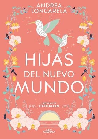 HIJAS DEL NUEVO MUNDO (HISTORIAS DE CATHALIAN 3) | 9788419688286 | LONGARELA, ANDREA | Llibreria Geli - Llibreria Online de Girona - Comprar llibres en català i castellà