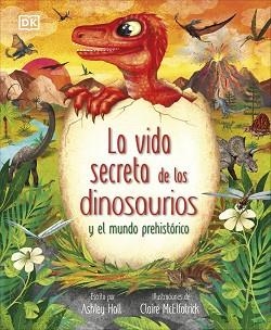 LA VIDA SECRETA DE LOS DINOSAURIOS | 9780241702703 | HALL, ASHLEY | Llibreria Geli - Llibreria Online de Girona - Comprar llibres en català i castellà