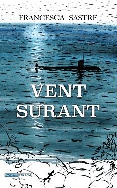 VENT SURANT | 9788419956354 | SASTRE MUNAR, FRANCESCA | Llibreria Geli - Llibreria Online de Girona - Comprar llibres en català i castellà