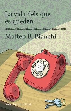 LA VIDA DELS QUE ES QUEDEN | 9788417353605 | MATTEO B. BIANCHI | Llibreria Geli - Llibreria Online de Girona - Comprar llibres en català i castellà