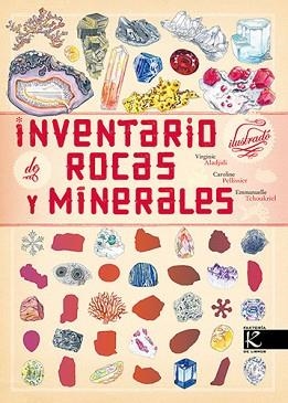 INVENTARIO ILUSTRADO DE ROCAS Y MINERALES | 9788419213556 | ALADJIDI, VIRGINIE/PELLISSIER, CAROLINE | Llibreria Geli - Llibreria Online de Girona - Comprar llibres en català i castellà