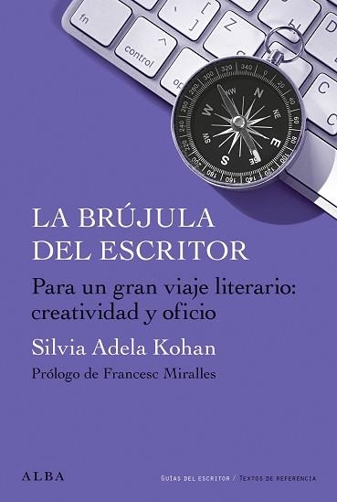 LA BRÚJULA DEL ESCRITOR | 9788411781015 | KOHAN, SILVIA ADELA | Llibreria Geli - Llibreria Online de Girona - Comprar llibres en català i castellà