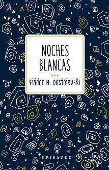 NOCHES BLANCAS | 9788412804638 | DOSTOIEVSKI, FIÓDOR | Llibreria Geli - Llibreria Online de Girona - Comprar llibres en català i castellà