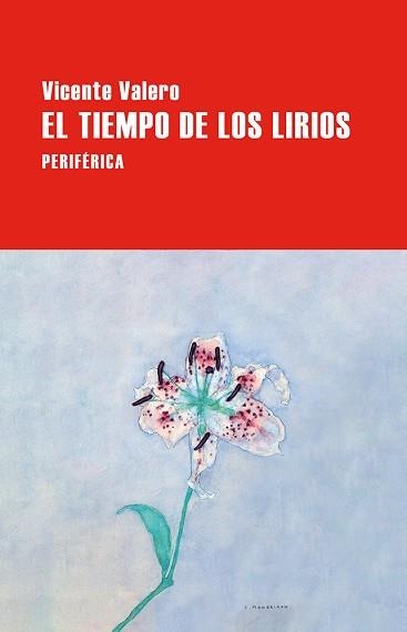 EL TIEMPO DE LOS LIRIOS | 9788410171282 | VALERO, VICENTE | Llibreria Geli - Llibreria Online de Girona - Comprar llibres en català i castellà