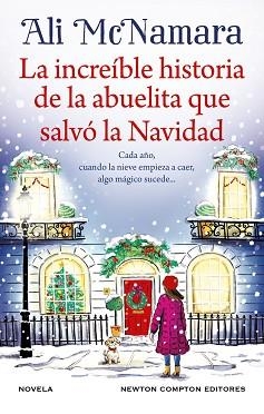 LA INCREÍBLE HISTORIA DE LA ABUELITA QUE SALVÓ LA NAVIDAD | 9788410080737 | MCNAMARA,ALI | Llibreria Geli - Llibreria Online de Girona - Comprar llibres en català i castellà