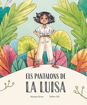 ELS PANTALONS DE LA LUISA | 9788410074859 | SUSANNA ISERN | Llibreria Geli - Llibreria Online de Girona - Comprar llibres en català i castellà