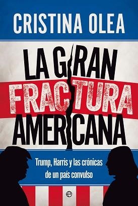 LA GRAN FRACTURA AMERICANA | 9788413849027 | OLEA, CRISTINA | Llibreria Geli - Llibreria Online de Girona - Comprar llibres en català i castellà