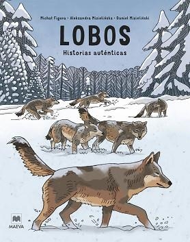 LOBOS.HISTORIAS AUTÉNTICAS | 9788419638991 | MIZIELINSKA, ALEKSANDRA/MIZIELINSKI, DANIEL/FIGURA, MICHAL | Llibreria Geli - Llibreria Online de Girona - Comprar llibres en català i castellà