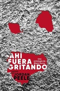 AHÍ FUERA GRITANDO | 9788445018347 | PEELE, JORDAN | Llibreria Geli - Llibreria Online de Girona - Comprar llibres en català i castellà