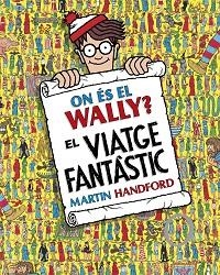 ON ÉS EL WALLY? EL VIATGE FANTÀSTIC | 9788419910493 | HANDFORD, MARTIN | Llibreria Geli - Llibreria Online de Girona - Comprar llibres en català i castellà