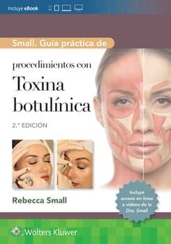 SMALL.GUÍA PRÁCTICA DE PROCEDIMIENTOS CON TOXINA BOTULÍNICA(2ª EDICIÓN 2024) | 9788410022270 | SMALL, REBECCA | Libreria Geli - Librería Online de Girona - Comprar libros en catalán y castellano