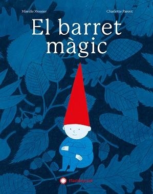 EL BARRET MÀGIC | 9788410090293 | MESSIER, MIREILLE | Llibreria Geli - Llibreria Online de Girona - Comprar llibres en català i castellà