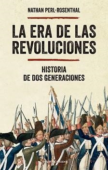 LA ERA DE LAS REVOLUCIONES | 9788412791594 | PERL-ROSENTHAL, NATHAN | Llibreria Geli - Llibreria Online de Girona - Comprar llibres en català i castellà