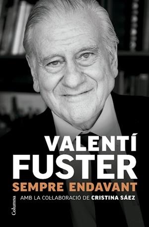 SEMPRE ENDAVANT | 9788466431705 | FUSTER CARULLA, VALENTÍ | Llibreria Geli - Llibreria Online de Girona - Comprar llibres en català i castellà