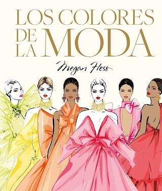 LOS COLORES DE LA MODA | 9788419875938 | HESS, MEGAN | Llibreria Geli - Llibreria Online de Girona - Comprar llibres en català i castellà