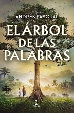 EL ÁRBOL DE LAS PALABRAS | 9788467072662 | PASCUAL, ANDRÉS | Llibreria Geli - Llibreria Online de Girona - Comprar llibres en català i castellà