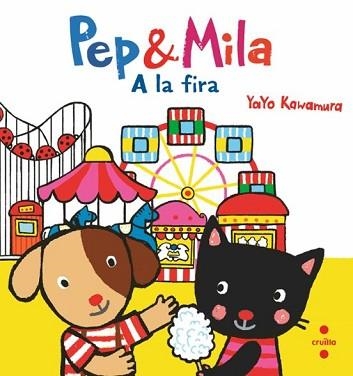 PEP & MILA A LA FIRA | 9788466157865 | KAWAMURA, YAYO | Llibreria Geli - Llibreria Online de Girona - Comprar llibres en català i castellà