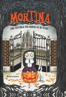 MORTINA-1.UNA HISTÒRIA PER MORIR-SE DE RIURE | 9788466158169 | CANTINI, BARBARA | Llibreria Geli - Llibreria Online de Girona - Comprar llibres en català i castellà