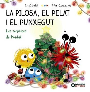 LA PILOSA,EL PELAT I EL PUNXEGUT. LES SORPRESES DE NADAL | 9788448963101 | BALDÓ, ESTEL | Llibreria Geli - Llibreria Online de Girona - Comprar llibres en català i castellà