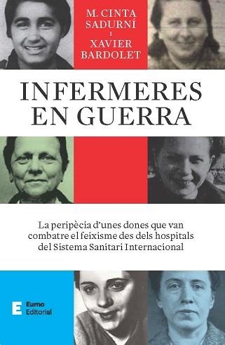 INFERMERES EN GUERRA | 9788497668484 | BARDOLET MAYOLA, XAVIER/SADURNÍ BASSOLS, M. CINTA | Libreria Geli - Librería Online de Girona - Comprar libros en catalán y castellano