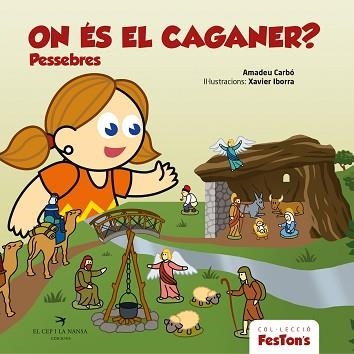 ON ÉS EL CAGANER? PESSEBRES | 9788419747310 | CARBÓ, AMADEU/IBORRA, XAVIER | Llibreria Geli - Llibreria Online de Girona - Comprar llibres en català i castellà