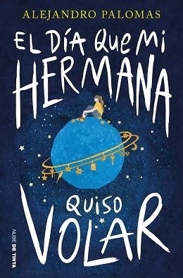 EL DÍA QUE MI HERMANA QUISO VOLAR | 9788419514011 | PALOMAS, ALEJANDRO | Libreria Geli - Librería Online de Girona - Comprar libros en catalán y castellano