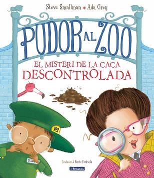 PUDOR AL ZOO.EL MISTERI DE LA CACA DESCONTROLADA | 9788448862664 | SMALLMAN, STEVE/GREY, ADA | Libreria Geli - Librería Online de Girona - Comprar libros en catalán y castellano