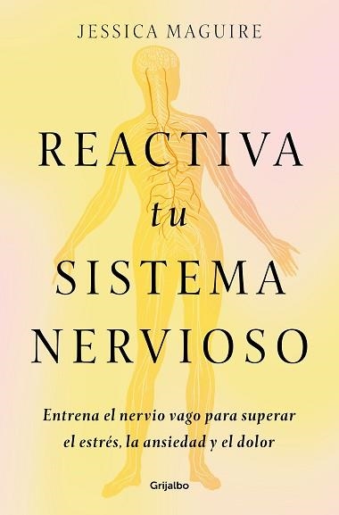 REACTIVA TU SISTEMA NERVIOSO | 9788425368707 | MAGUIRE, JESSICA | Llibreria Geli - Llibreria Online de Girona - Comprar llibres en català i castellà