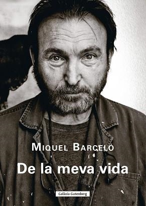 DE LA MEVA VIDA | 9788410107922 | BARCELÓ, MIQUEL | Libreria Geli - Librería Online de Girona - Comprar libros en catalán y castellano