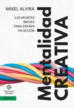 MENTALIDAD CREATIVA | 9788477685005 | ALVIRA,MIKEL | Libreria Geli - Librería Online de Girona - Comprar libros en catalán y castellano