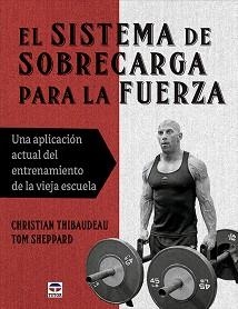 EL SISTEMA DE SOBRECARGA PARA LA FUERZA | 9788418655432 | THIBAUDEAU, CHRISTIAN/SHEPPARD, TOM | Llibreria Geli - Llibreria Online de Girona - Comprar llibres en català i castellà