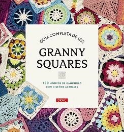 GUÍA COMPLETA DE LOS GRANNY SQUARES | 9788498747805 | VARIOS AUTORES | Llibreria Geli - Llibreria Online de Girona - Comprar llibres en català i castellà