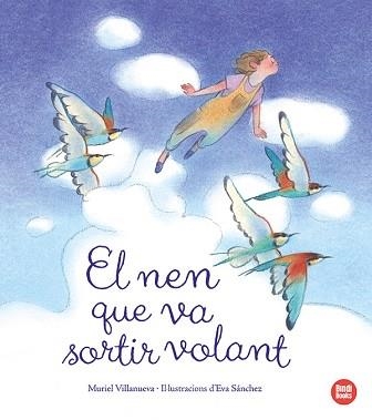 EL NEN QUE VA SORTIR VOLANT | 9788418288920 | VILLANUEVA PERARNAU, MURIEL | Llibreria Geli - Llibreria Online de Girona - Comprar llibres en català i castellà