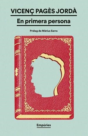 EN PRIMERA PERSONA | 9788419729415 | PAGÈS JORDÀ, VICENÇ | Llibreria Geli - Llibreria Online de Girona - Comprar llibres en català i castellà