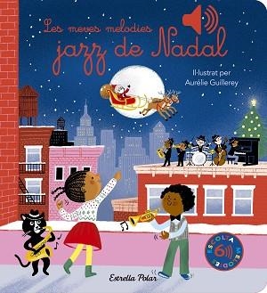 LES MEVES MELODIES JAZZ DE NADAL | 9788413898308 | GUILLEREY, AURÉLIE | Llibreria Geli - Llibreria Online de Girona - Comprar llibres en català i castellà