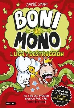 BONI VS. MONO-3.BONI VS. MONO Y LA LIGA DE LA DESTRUCCIÓN | 9788408294016 | SMART, JAMIE | Llibreria Geli - Llibreria Online de Girona - Comprar llibres en català i castellà