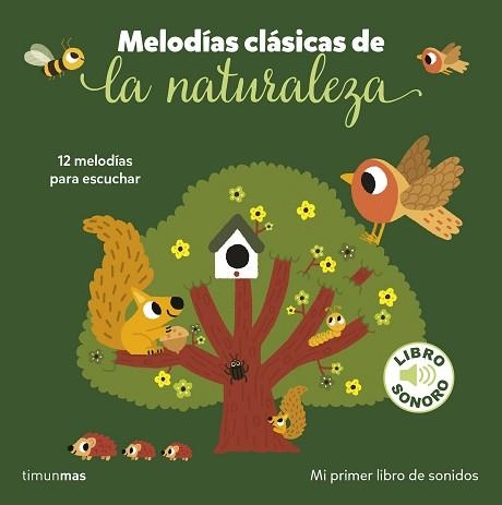 MELODÍAS CLÁSICAS DE LA NATURALEZA. MI PRIMER LIBRO DE SONIDOS | 9788408282211 | BILLET, MARION | Llibreria Geli - Llibreria Online de Girona - Comprar llibres en català i castellà