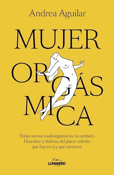 MUJER ORGÁSMICA | 9788410378070 | AGUILAR, ANDREA | Llibreria Geli - Llibreria Online de Girona - Comprar llibres en català i castellà