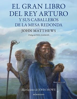 EL GRAN LIBRO DEL REY ARTURO Y LOS CABALLEROS DE LA MESA REDONDA | 9788445014929 | MATTHEWS, JOHN/HOWE, JOHN | Llibreria Geli - Llibreria Online de Girona - Comprar llibres en català i castellà