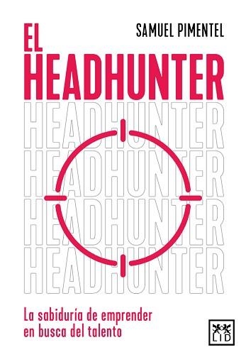 EL HEADHUNTER | 9788410221369 | SAMUEL PIMENTEL | Libreria Geli - Librería Online de Girona - Comprar libros en catalán y castellano