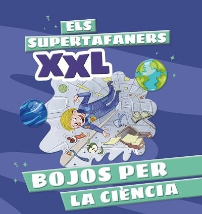 ELS SUPERTAFANERS XXL.BOJOS PER LA CIÈNCIA | 9788499744322 | Llibreria Geli - Llibreria Online de Girona - Comprar llibres en català i castellà