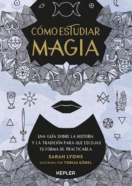 CÓMO ESTUDIAR MAGIA | 9788416344987 | LYONS, SARAH | Libreria Geli - Librería Online de Girona - Comprar libros en catalán y castellano