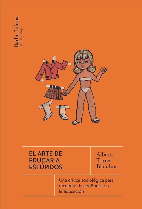 EL ARTE DE EDUCAR A ESTÚPIDOS | 9788412889208 | TORRES BLANDINA, ALBERTO | Libreria Geli - Librería Online de Girona - Comprar libros en catalán y castellano