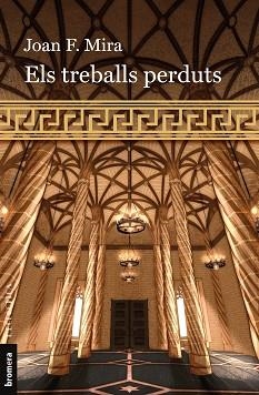 ELS TREBALLS PERDUTS | 9788413586960 | JOAN F. MIRA | Llibreria Geli - Llibreria Online de Girona - Comprar llibres en català i castellà